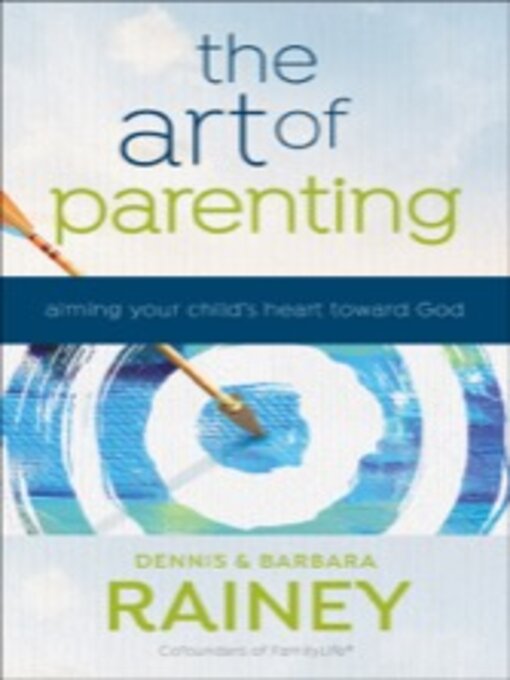 Title details for The Art of Parenting by Dennis Rainey - Available